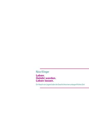 cover image of Leben. Gelebt werden. Leben lassen